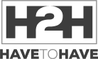 Logo of "have to have" featuring the initials "h2h" in bold, stylized font, set above the brand name in capital letters.